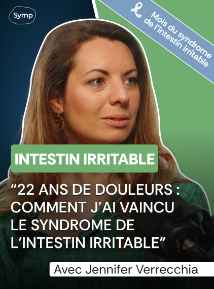 Intestin irritable : « 22 ans de douleurs : comment j'ai vaincu le syndrome de l'intestin irritable », avec Jennifer Verrecchia